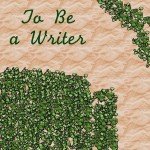 Group logo of To be a Writer: